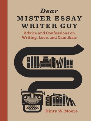 cover image of Dear Mister Essay Writer Guy